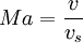 Ma=\frac{v}{v_s}