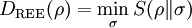 \; D_{\mathrm{REE}} (\rho) = \min_{\sigma} S(\rho \| \sigma)