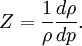 Z = {\frac{1}{\rho}} {\frac{d\rho}{dp}}.