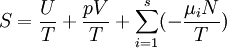 S = \frac{U}{T}+\frac{p V}{T} + \sum_{i=1}^s (- \frac{\mu_i N}{T})