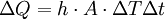 \Delta Q=h \cdot A \cdot \Delta T \Delta t