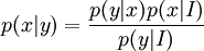 p(x|y) = \frac{p(y|x) p(x|I)}{p(y|I)}