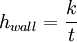 h_{wall}  = {k \over t}