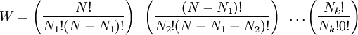 W=\left(\frac{N!}{N_1!(N-N_1)!}\right)~\left(\frac{(N-N_1)!}{N_2!(N-N_1-N_2)!}\right)~\ldots \left(\frac{N_k!}{N_k!0!}\right)