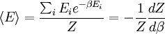 \langle E\rangle={\sum_i E_i e^{-\beta E_i}\over Z}=-{1 \over Z} {dZ \over d\beta}