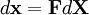 d\mathbf{x} = \mathbf{F}  d\mathbf{X}