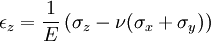 \epsilon_z = \frac{1}{E}\left( \sigma_z - \nu(\sigma_x+\sigma_y) \right)