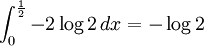 \int_0^\frac{1}{2} -2\log2\,dx=-\log2\,