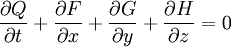 \frac{\partial Q}{\partial t}+ \frac{\partial F}{\partial x}+ \frac{\partial G}{\partial y}+ \frac{\partial H}{\partial z}=0