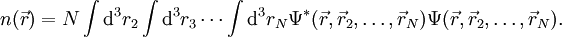 n(\vec r) = N \int{\rm d}^3r_2 \int{\rm d}^3r_3 \cdots \int{\rm d}^3r_N \Psi^*(\vec r,\vec r_2,\dots,\vec r_N) \Psi(\vec r,\vec r_2,\dots,\vec r_N).