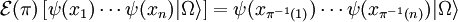 \mathcal{E}(\pi)\left[\psi(x_1)\cdots \psi(x_n)|\Omega\rangle\right]=\psi(x_{\pi^{-1}(1)})\cdots \psi(x_{\pi^{-1}(n)})|\Omega\rangle