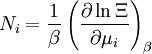 N_i={1\over\beta}\left({\partial \ln \Xi\over \partial \mu_i}\right)_\beta