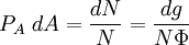 P_A~dA = \frac{dN}{N} = \frac{dg}{N\Phi}