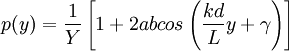 p(y) = \frac{1}{Y}\left[ 1 + 2abcos\left( \frac{kd}{L}y + \gamma\right)\right]