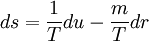 ds = \frac{1}{T} du - \frac{m}{T} dr