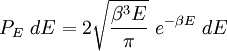 P_E~dE = 2 \sqrt{\frac{\beta^3 E}{\pi}}~e^{-\beta E}~dE