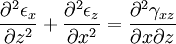 \frac{\partial^2 \epsilon_x}{\partial z^2} + \frac{\partial^2 \epsilon_z}{\partial x^2} = \frac{\partial^2 \gamma_{xz}}{\partial x \partial z}